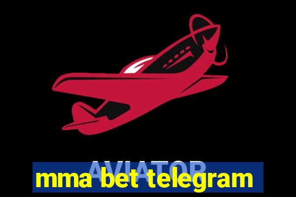 mma bet telegram